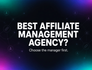 Best Affiliate Management Agency
