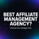 Best Affiliate Management Agency